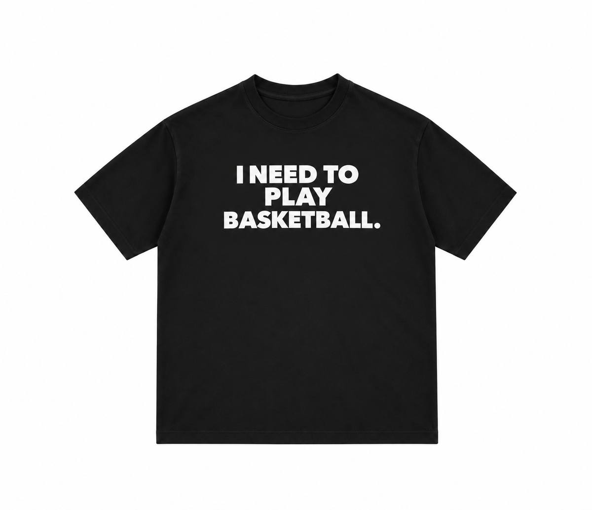 T-shirt “I Need To Play Basketball” –  Noir